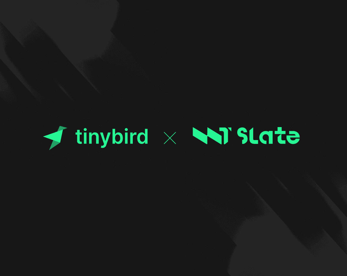 Tinybird x Slate