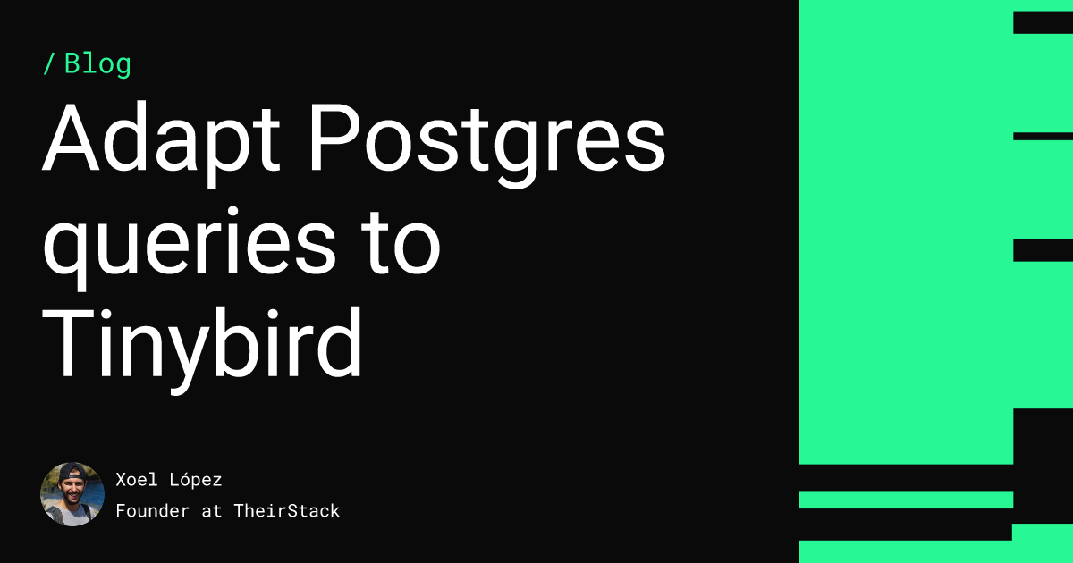 Adapt Postgres queries to Tinybird Feature image