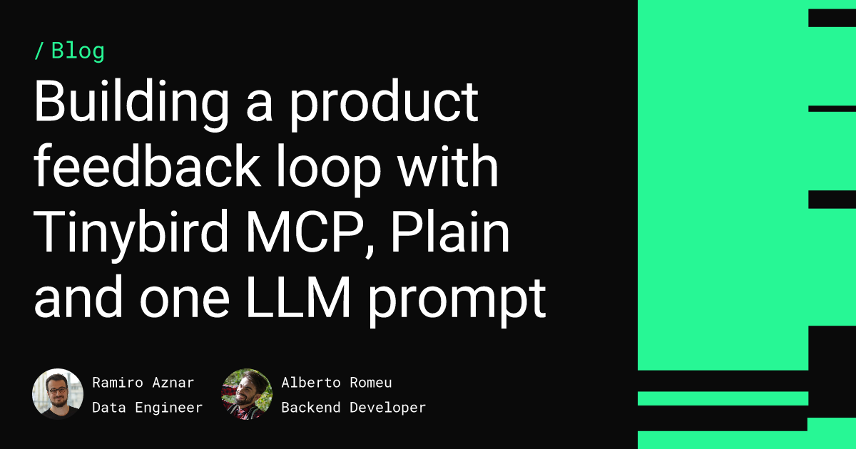 Building a product feedback loop with Tinybird MCP, Plain and one LLM prompt Feature image