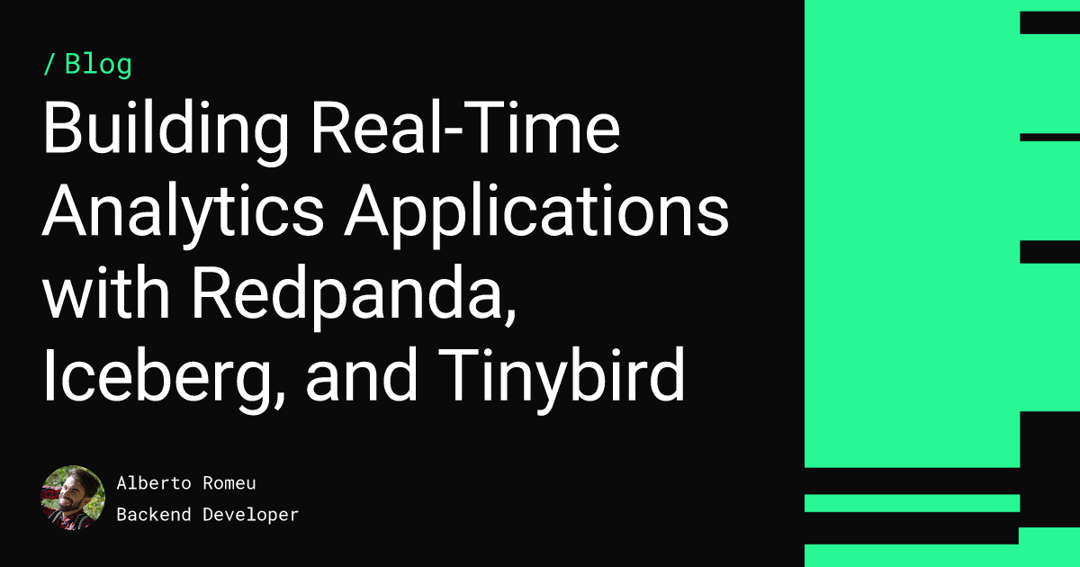Building Real-Time Analytics Applications with Redpanda, Iceberg, and Tinybird Feature image