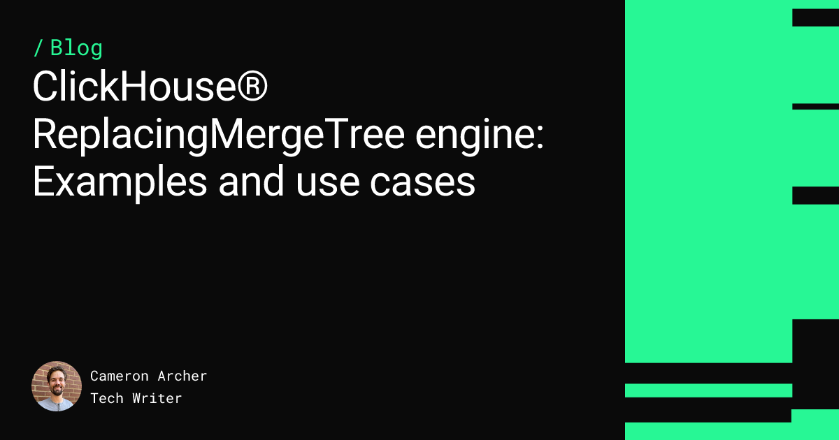 ClickHouse® ReplacingMergeTree engine: Examples and use cases Feature image