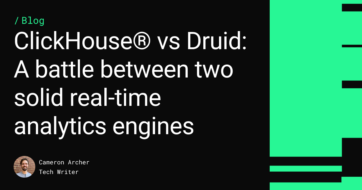 ClickHouse® vs Druid: A battle between two solid real-time analytics engines Feature image