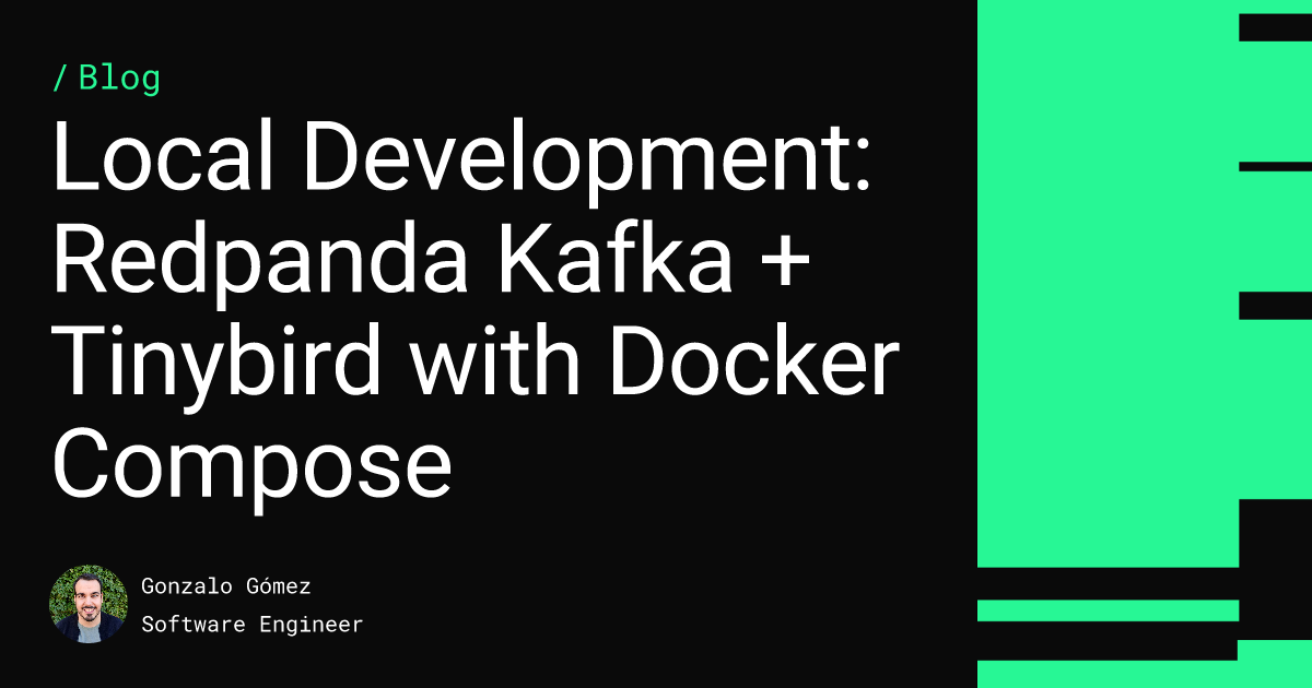 Local Development: Redpanda Kafka + Tinybird with Docker Compose Feature image