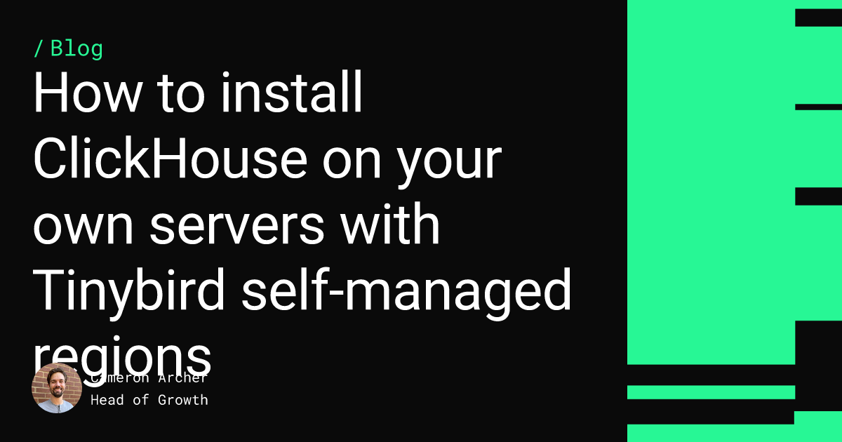 How to install ClickHouse on your own servers with Tinybird self-managed regions Feature image