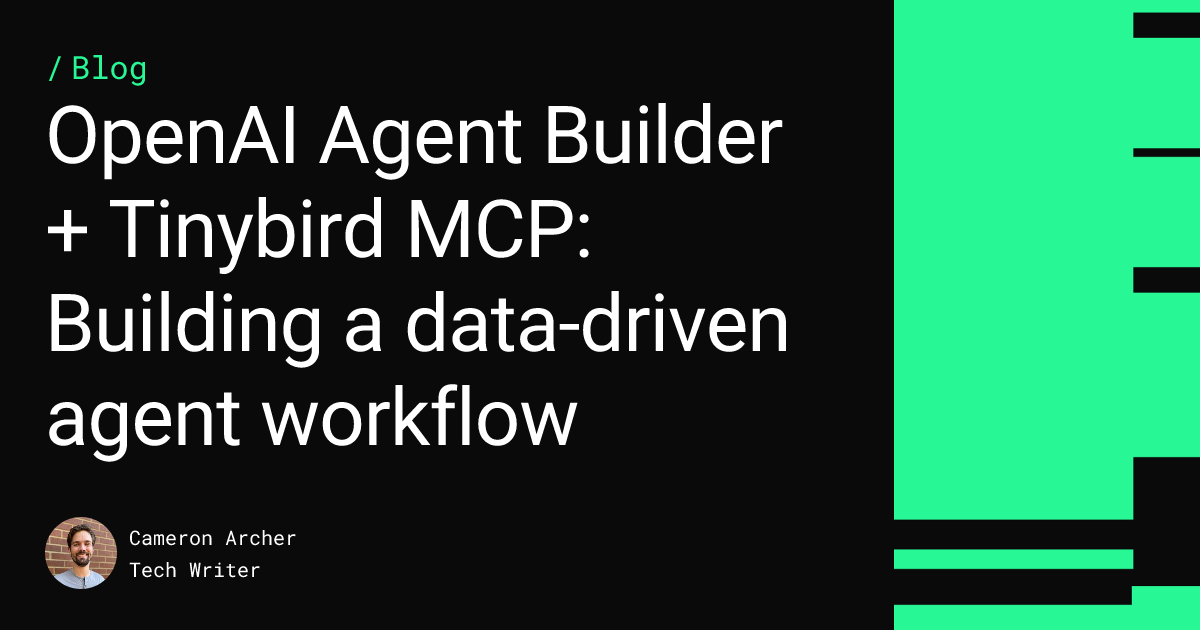 OpenAI Agent Builder + Tinybird MCP: Building a data-driven agent workflow Feature image