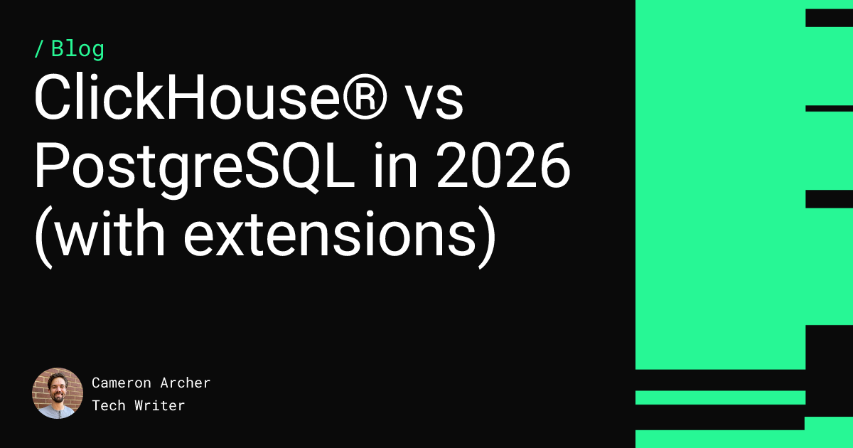 ClickHouse® vs PostgreSQL in 2026 (with extensions)
