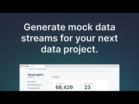 Generate mock data streams using Mockingbird