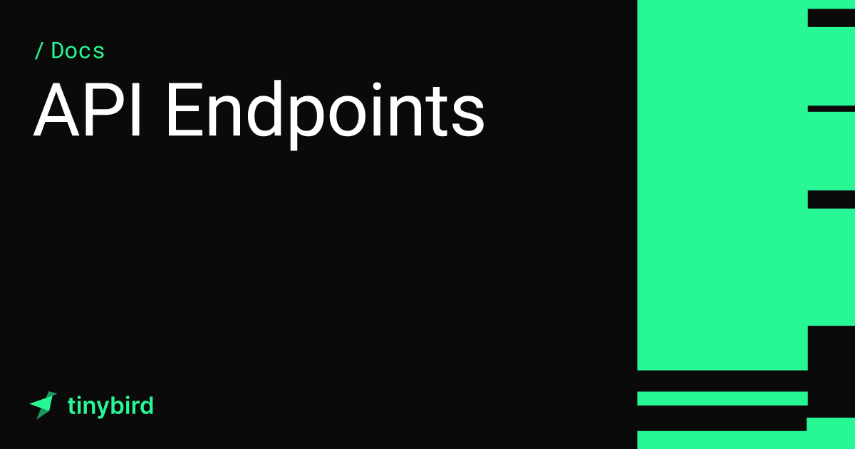API Endpoints · Tinybird Docs