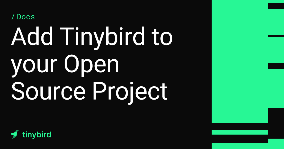 Add Tinybird to your Open Source Project · Tinybird Docs