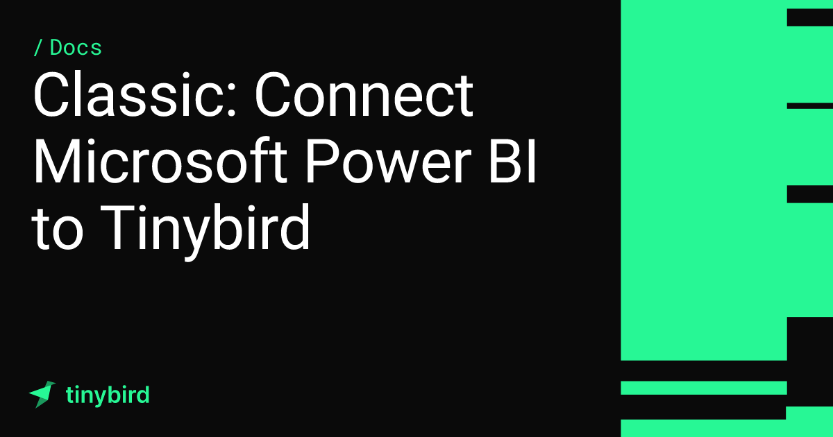 Classic: Connect Microsoft Power BI to Tinybird · Tinybird Docs