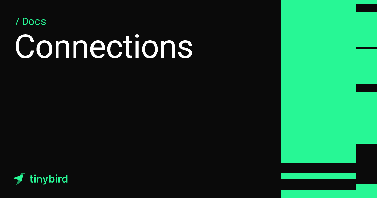 Connections · Tinybird Docs