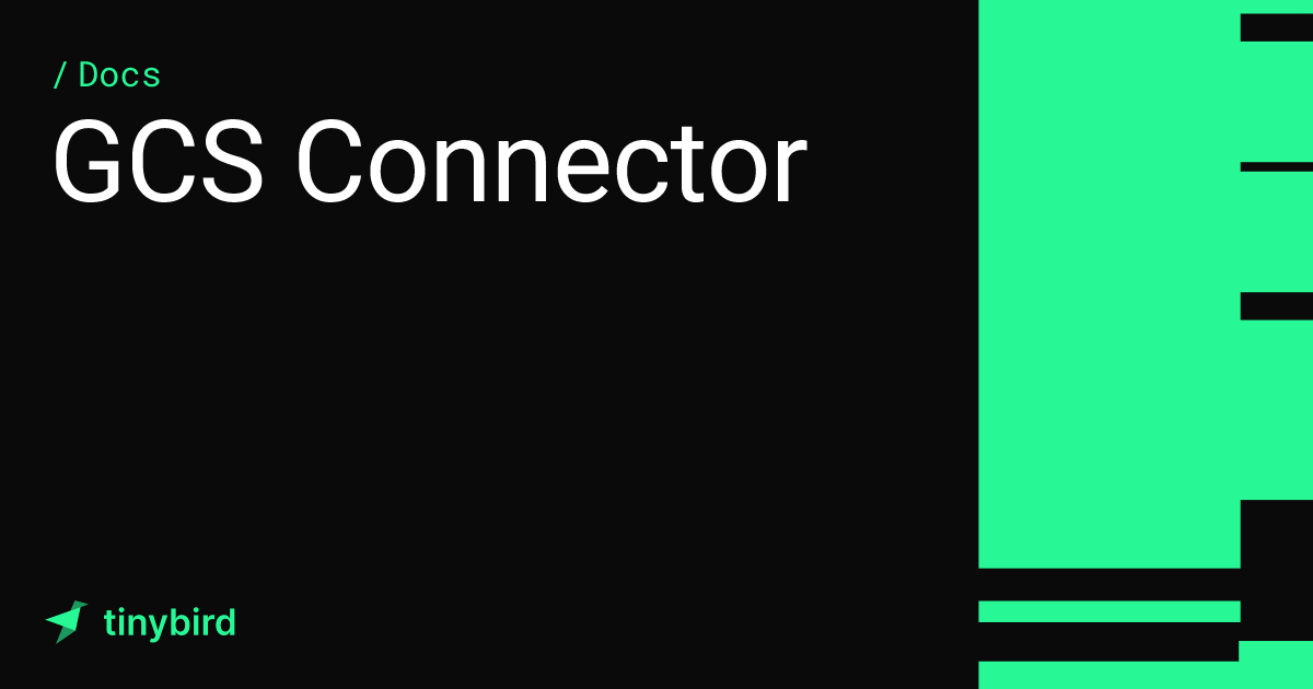 GCS Connector | Tinybird