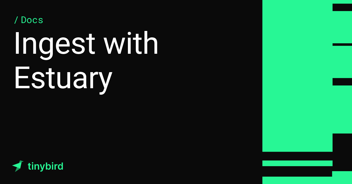 Ingest with Estuary · Tinybird Docs