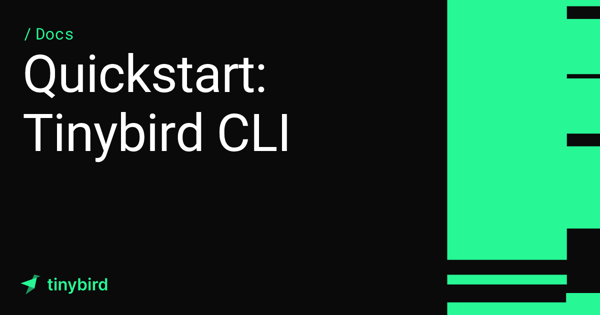Quickstart: Tinybird CLI | Tinybird