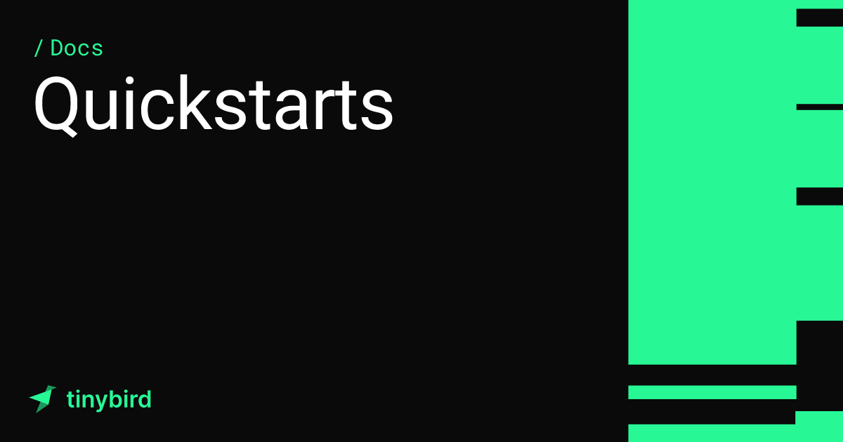 Quickstarts | Tinybird