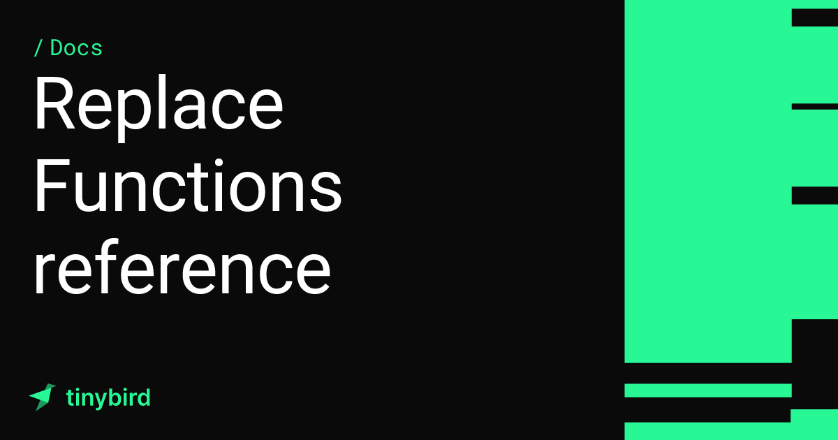 Replace Functions reference · Tinybird Docs