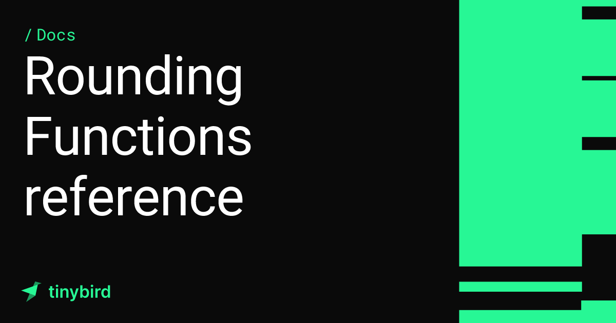 Rounding Functions reference · Tinybird Docs