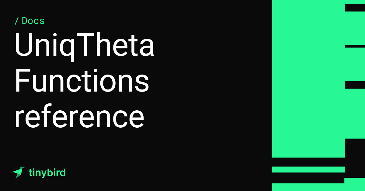 UniqTheta Functions reference · Tinybird Docs