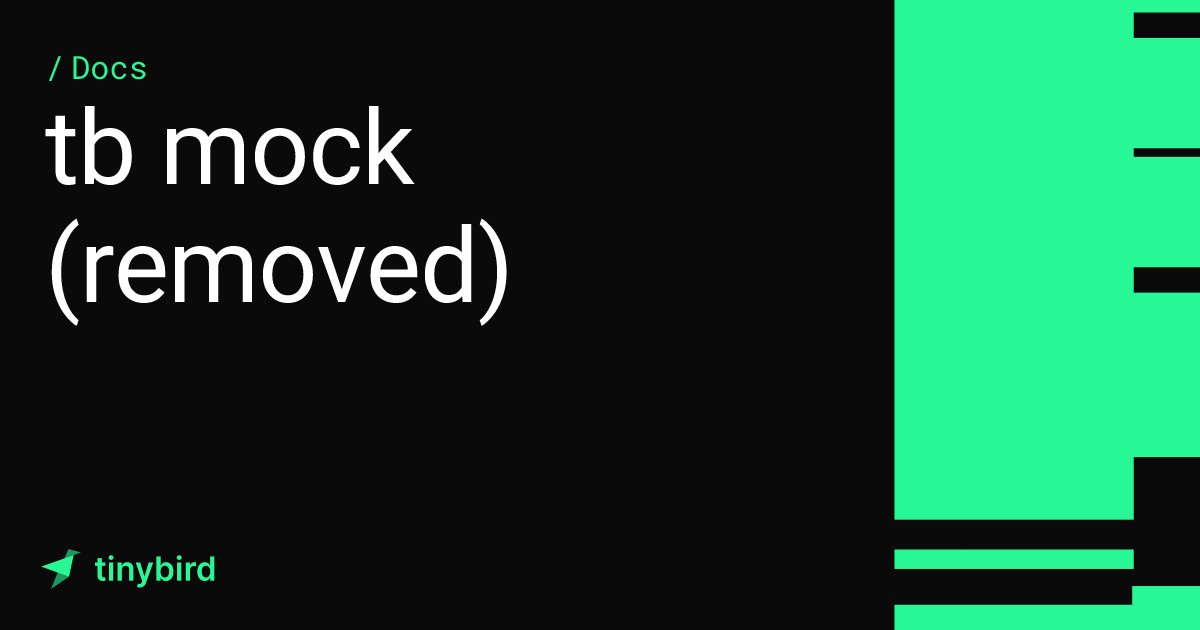 tb mock (removed) · Tinybird Docs
